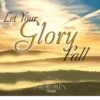 Let Your Glory Fall - CD