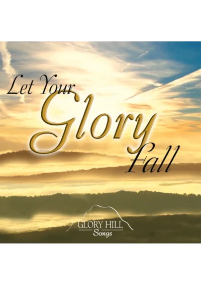 Let Your Glory Fall - CD