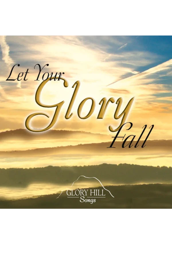Let Your Glory Fall - CD