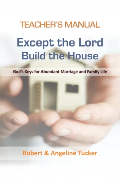 Except the Lord Build the House TM Except the Lord Build the House - Teacher Manual