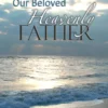 BelovedHeavenlyFather copy Our Beloved Heavenly Father