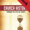 images Church History Through the Eyes of Christ