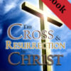 The Cross and Resurrection of Christ