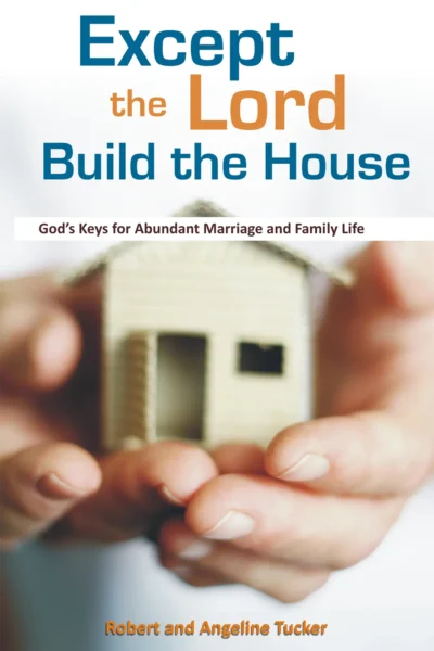 ExcepttheLordBuildtheHouse-epub copy Except the Lord Build the House