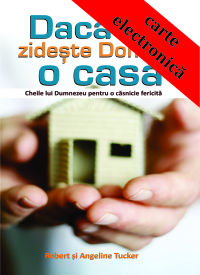 Dacă nu zidește Domnul o casă