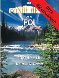 Les fondements de la foi - Doctrine I & II