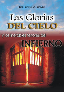 Las glorias del cielo y los inefables terrores del infierno