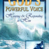 God's Powerful Voice: Hearing and Responding to Him