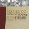 HabiendoAcabadoTodo copy Habiendo acabado todo, estar firmes