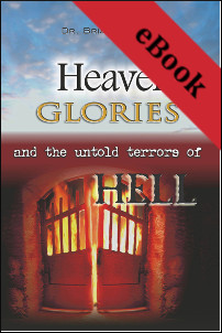 Heaven's Glories and the Untold Terrors of Hell