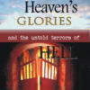 Heaven's Glories and the Untold Terrors of Hell