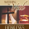 Hebrews-TM-Cover copy Within the Veil: Hebrews - Teacher Manual