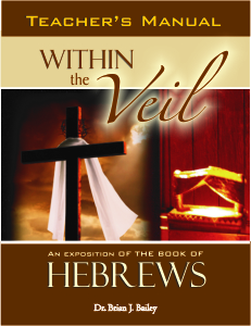 Teacher Manual: Within the Veil, An Exposition of the Book of Hebrews