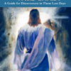 images Identifying the True Christ: A Guide for Discernment in These Last Days - Spiral