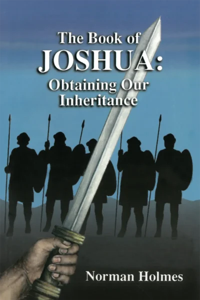 The Book of Joshua: Obtaining Our Inheritance
