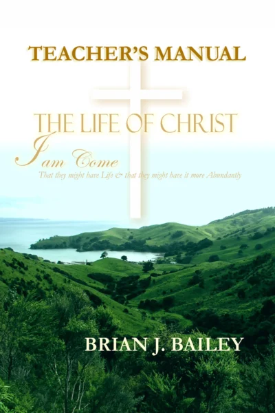The Life of Christ - Teacher Manual