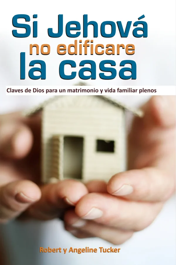Si Jehová no edificare la casa