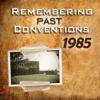PastConventions1985 copy Remembering Past Conventions MP3