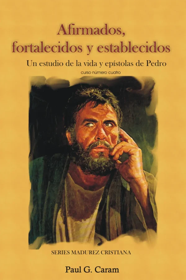 Pedro-Espanolprint Afirmados, fortalecidos y establecidos: las epístolas de Pedro