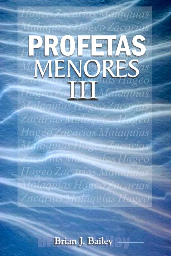 Profetas Menores III: Hageo a Malaquías