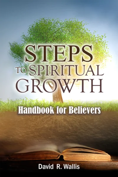 Steps to Spiritual Growth: Handbook for Believers