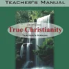 True Christianity Teacher's Manual Cover copy True Christianity - Teacher Manual