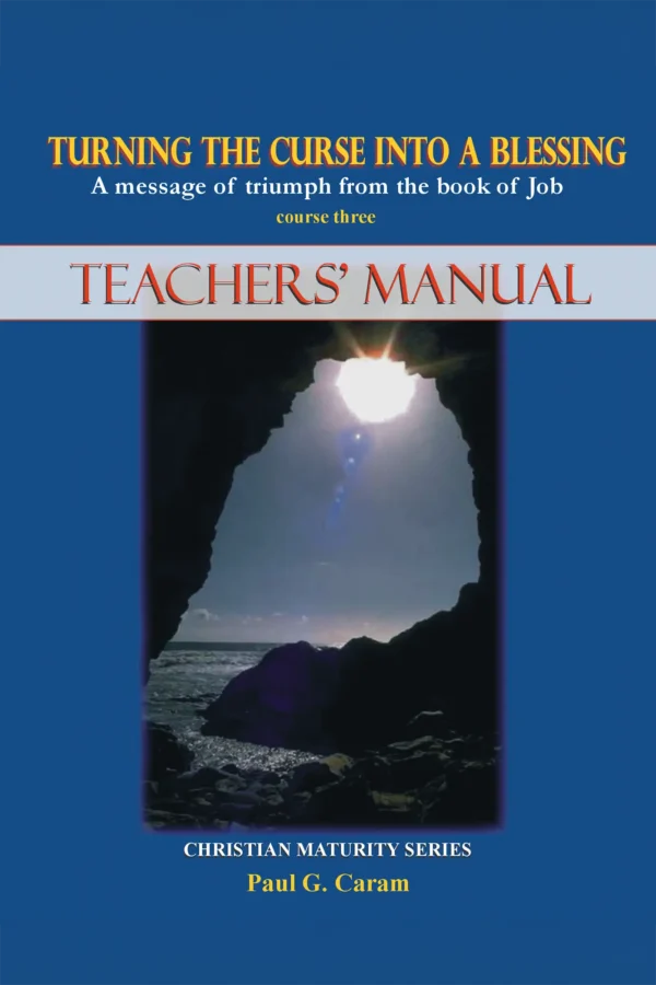 Turning the curse-TEACHERS Manual cover copy Turning the Curse into a Blessing: Job - Teacher Manual