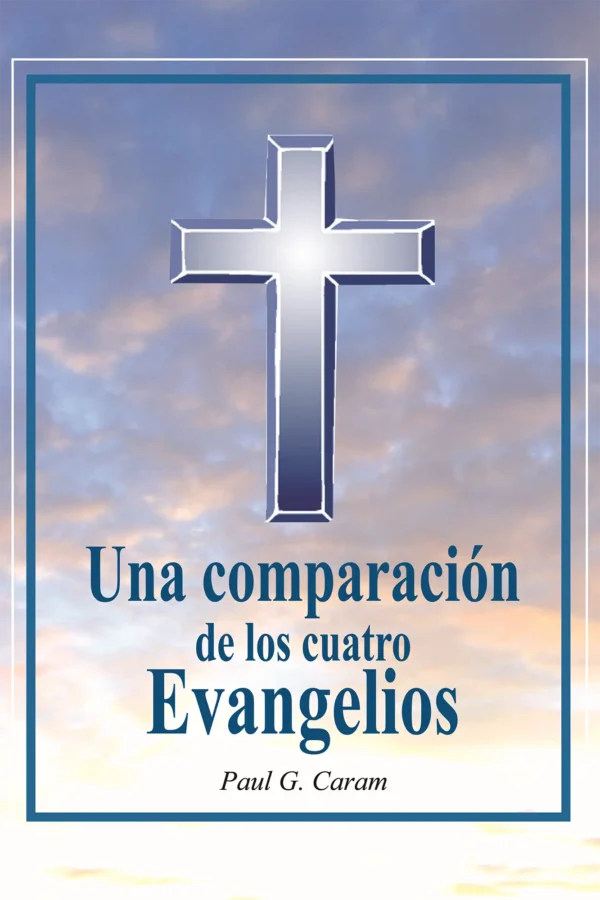 UnaCompariciondeloscuatroEvangelios copy Una comparación de los cuatro Evangelios
