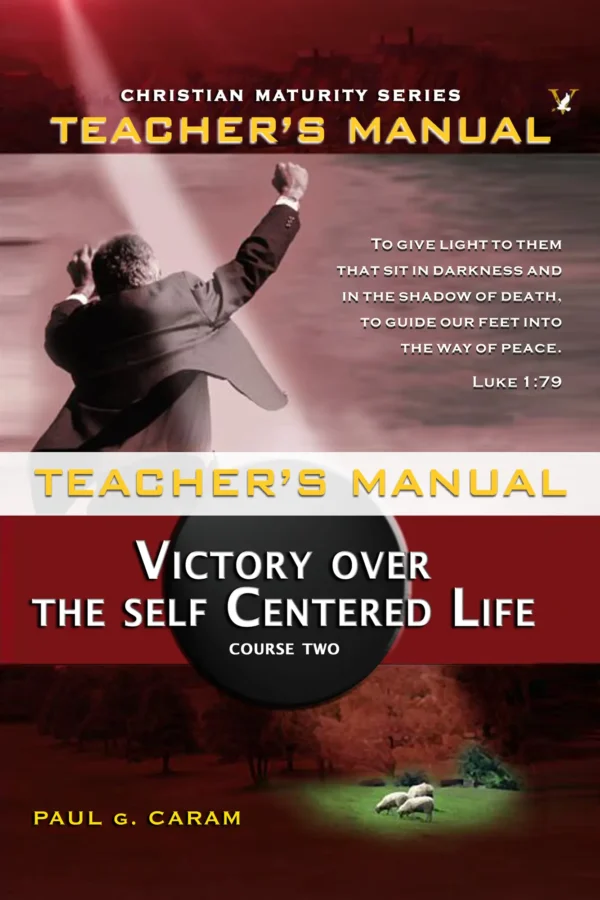 Victory ove Self-Teachers Manual Cover-Print copy Victory Over the Self Centered Life - Teacher Manual