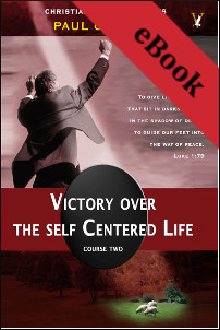Victory Over the Self Centered Life