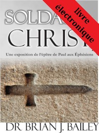 Soldats de Christ - l’épître de Paul aux Éphésiens