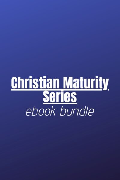 Christian Maturity Series Ebook Bundle - Christian Maturity Series