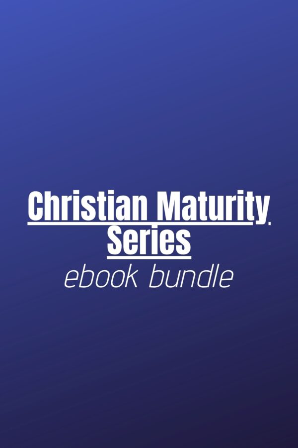 Ebook Bundle - Christian Maturity Series