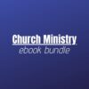 Church Ministry Ebook Bundle - Church Ministry