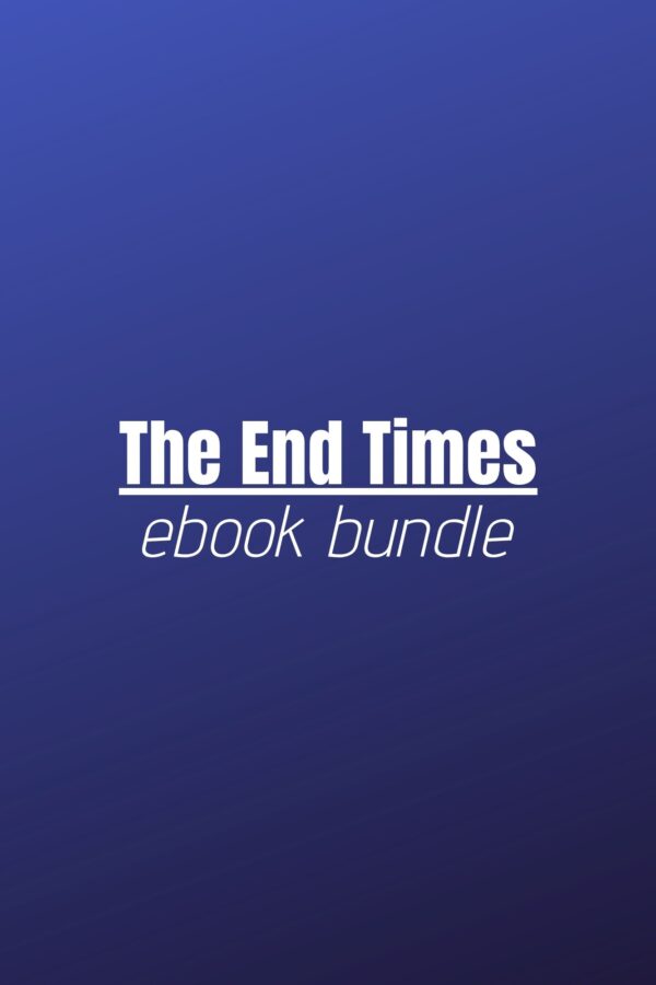 End Times Ebook Bundle - The End Times