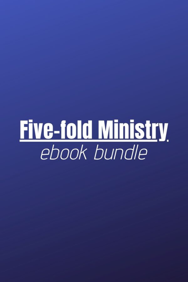 Ebook Bundle - The Five Fold Ministry