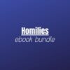 Ebook Bundle - Homilies