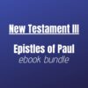 Ebook Bundle - New Testament 3: Epistles of Paul