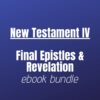 Ebook Bundle - New Testament 4: Final Epistles and Revelation