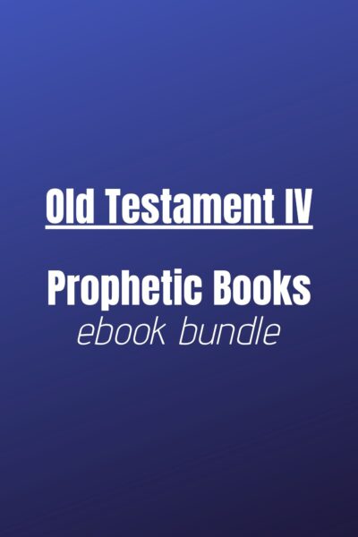 Ebook Bundle - Old Testament 4: Prophetic Books