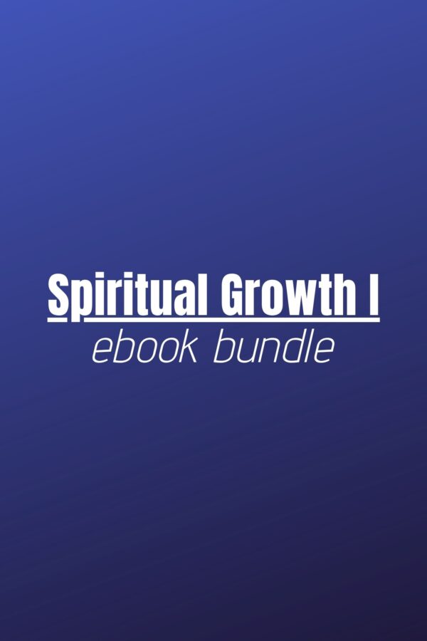 Spiritual Growth 1 Ebook Bundle - Spiritual Growth I