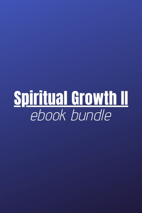 Spiritual Growth 2 Ebook Bundle - Spiritual Growth II
